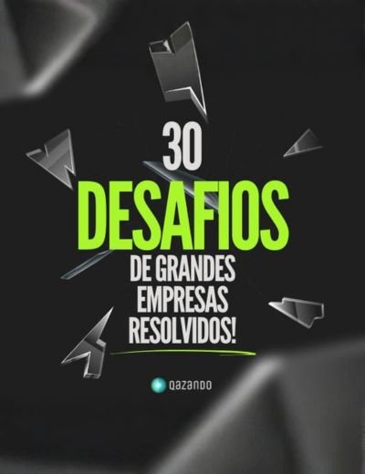 30 Desafios de Grandes Empresas Resolvidos